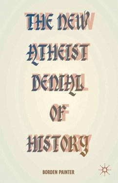 The New Atheist Denial of History - Painter, B.