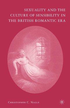 Sexuality and the Culture of Sensibility in the British Romantic Era - Nagle, C.