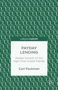 Payday Lending: Global Growth of the High-Cost Credit Market - Packman, Carl
