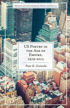 US Poetry in the Age of Empire, 1979-2012 - Gwiazda, P.