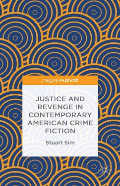 Justice and Revenge in Contemporary American Crime Fiction - Sim, Stuart