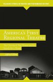 America¿s First Regional Theatre