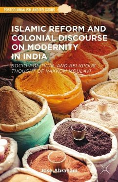 Islamic Reform and Colonial Discourse on Modernity in India - Abraham, Jose