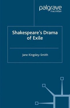 Shakespeare's Drama of Exile - Kingsley-Smith, J.