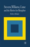 Stevens, Williams, Crane and the Motive for Metaphor