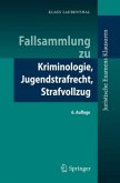 Fallsammlung zu Kriminologie, Jugendstrafrecht, Strafvollzug