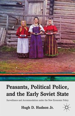 Peasants, Political Police, and the Early Soviet State - Hudson, H.
