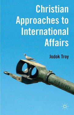 Christian Approaches to International Affairs - Troy, J.