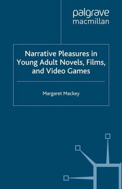 Narrative Pleasures in Young Adult Novels, Films and Video Games - Mackey, M.