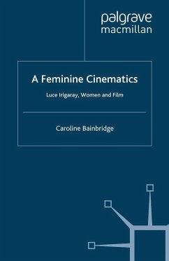 A Feminine Cinematics - Bainbridge, Caroline