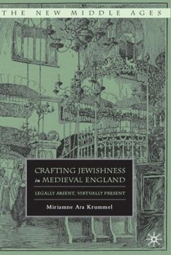 Crafting Jewishness in Medieval England - Krummel, M.