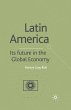 Latin America: Its Future in the Global... - Bild 1