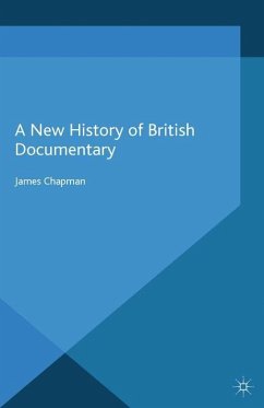 A New History of British Documentary - Chapman, J.