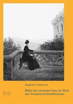 Bilder der einsamen Frau im Werk der Vormärzschriftstellerinnen - Poplawska, Magdalena