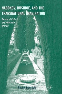 Nabokov, Rushdie, and the Transnational Imagination: Novels of Exile and Alternate Worlds - Trousdale, R.