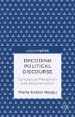 Decoding Political Discourse: Conceptual Metaphors and Argumentation