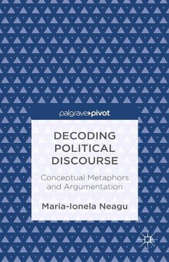 Decoding Political Discourse: Conceptual Metaphors and Argumentation - Neagu, Maria-Ionela