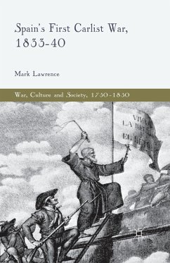 Spain's First Carlist War, 1833-40 - Lawrence, M.