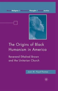 The Origins of Black Humanism in America - Floyd-Thomas, Juan M.