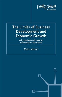 The Limits of Business Development and Economic Growth: Why Business Will Need to Invest Less in the Future M. Larsson Author