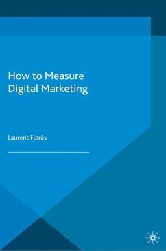 How to Measure Digital Marketing - Flores, L.