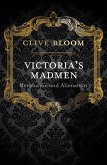 Victoria's Madmen: Revolution and Alienation