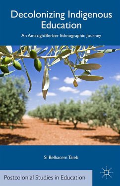 Decolonizing Indigenous Education: An Amazigh/Berber Ethnographic Journey - Taieb, S.