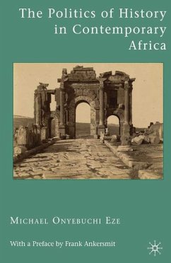 The Politics of History in Contemporary Africa - Eze, M.