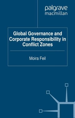 Global Governance and Corporate Responsibility in Conflict Zones - Feil, M.