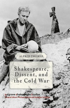 Shakespeare, Dissent and the Cold War - Thomas, Alfred