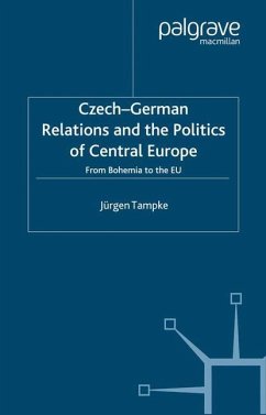 Czech-German Relations and the Politics of Central Europe - Tampke, Jurgen