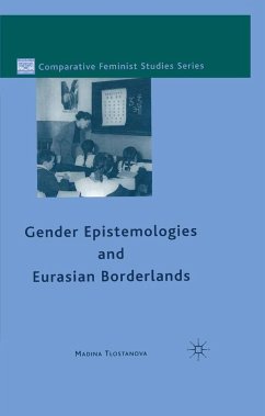 Gender Epistemologies and Eurasian Borderlands - Tlostanova, M.