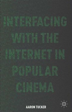 Interfacing with the Internet in Popular Cinema - Tucker, A.