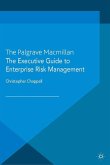 The Executive Guide to Enterprise Risk Management