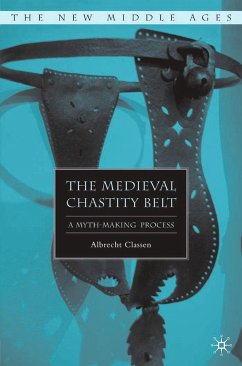The Medieval Chastity Belt - Classen, A.
