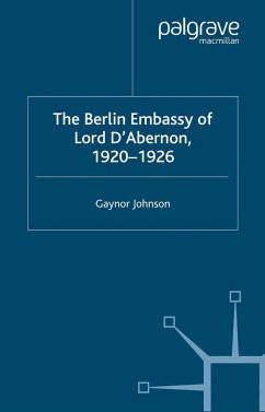 The Berlin Embassy of Lord d'Abernon, 1920-1926 - Johnson, G.