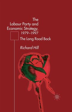 The Labour Party's Economic Strategy, 1979-1997 - Hill, R.