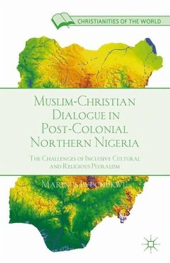 Muslim-Christian Dialogue in Post-Colonial Northern Nigeria - Iwuchukwu, M.