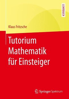 Tutorium Mathematik für Einsteiger - Fritzsche, Klaus