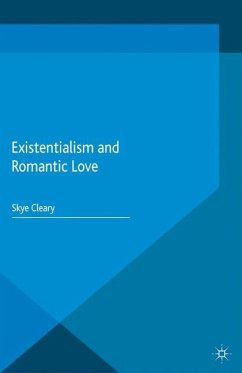 Existentialism and Romantic Love - Cleary, S.
