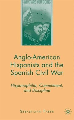 Anglo-American Hispanists and the Spanish Civil War - Faber, S.