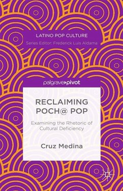 Reclaiming Poch@ Pop: Examining the Rhetoric of Cultural Deficiency - Medina, C.