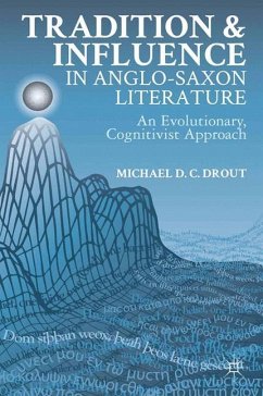 Tradition and Influence in Anglo-Saxon Literature - Drout, M.