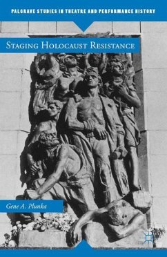 Staging Holocaust Resistance - Plunka, Gene A.