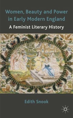 Women, Beauty and Power in Early Modern England: A Feminist Literary History - Snook, Edith