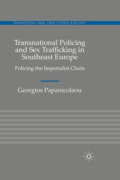 Transnational Policing and Sex Trafficking in Southeast Europe - Papanicolaou, Georgios