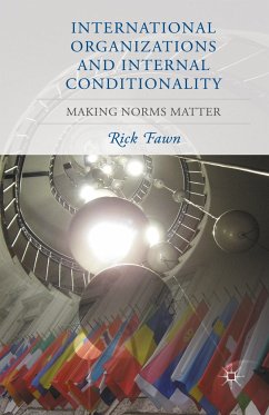 International Organizations and Internal Conditionality - Fawn, R.