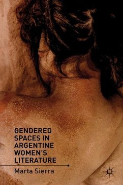 Gendered Spaces in Argentine Women's Literature - Sierra, M.