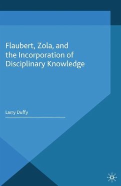 Flaubert, Zola, and the Incorporation of Disciplinary Knowledge - Duffy, L.