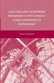 NGOs, IGOs, and the Network Mechanisms of Post-Conflict Global Governance in Microfinance